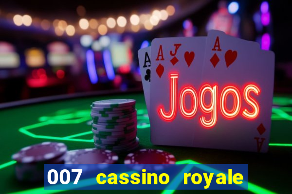 007 cassino royale dublado download